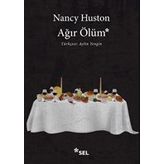 Ağır Ölüm - Nancy Huston