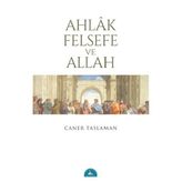 Ahlak Felsefe ve Allah - Caner Taslaman