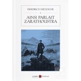 Ainsi Parlait Zarathoustra - Friedrich Nietzsche