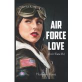 Air Force Love (Don't Blame Me)