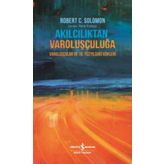 Akılcılıktan Varoluşçuluğa - Robert C. Solomon
