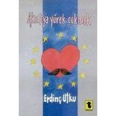 AKINTIYA YÜREK ÇEKMEK - ERDİNÇ UTKU