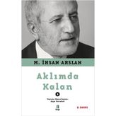 Aklımda Kalan - 1 M. İhsan Arslan