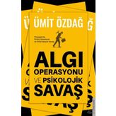 Algı Operasyonu ve Psikolojik Savaş - Ümit Özdağ