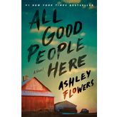 All Good People Here: A Novel