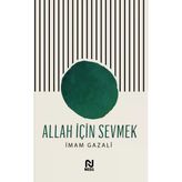 Allah için Sevmek / İmam Gazali