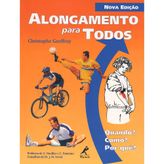 Alongamento Para Todos. Quando? Como? por Quê?