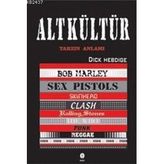 ALT KÜLTÜR TARZIN ANLAMI - DICK HEBDIGE