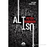 ALT ÜST HER ADIM ÖLÜME YAKIN - PETER ROBINSON