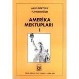 AMERIKA MEKTUPLARI - AYŞE GÖKTÜRK TUNCEROĞLU