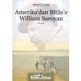 AMERIKA'DAN BITLIS'E WILLIAM SAROYAN - KOLEKTIF