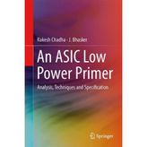 [An ASIC Low Power Primer: Analysis, Techniques and Specification] [By: Chadha, Rakesh] [December, 2012]