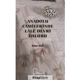 Anadolu Camilerinde Lale Devri Üslubu - Erkan Atak