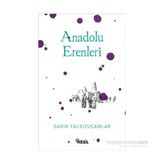 Anadolu Erenleri - Sadık Yalsızuçanlar