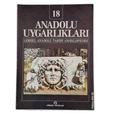 Anadolu Uygarlıkları 18. Fasikül / Görsel Anadolu Tarihi Ansiklopedisi (İkinci El)
