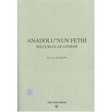 Anadolu’nun Fethi Selçuklular Dönemi - Ali Sevim