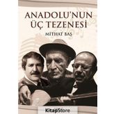 Anadolu'nun Üç Tezenesi - Mithat Baş