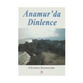 ANAMUR'DA DINLENCE - OSMAN KORKMAZ KARAMANOĞLU