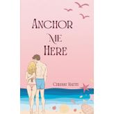 Anchor Me Here: 1