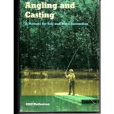 Angling and Casting: A Manual for Self and Class Instruction Netherton, Cliff