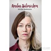 Anılar Silinirken - Sevda Sarıkaya