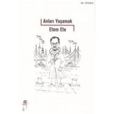 Anıları Yaşamak - Etem Ete