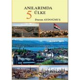 Anılarımda 5 Ülke - Duran Aydoğmuş