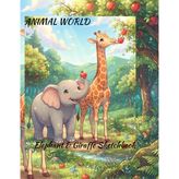 Animal World: Elephant & Giraffe Sketchbook