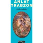Anlat Trabzon - Esin Üçüncüoğlu