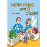 ANNEM BABAM OKUL BIRINCISI - EKREM GÜNEŞ