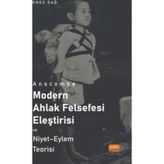 Anscombe - Modern Ahlak Felsefesi Eleştirisi: Niyet - Eylem Teorisi