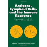 Antigens, Lymphoid Cells and the Immune Response