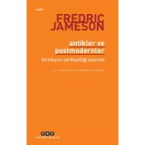 Antikler ve Postmodernler - Fredric Jameson