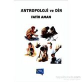 Antropoloji ve Din - Fatih Aman