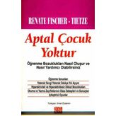 APTAL ÇOCUK YOKTUR