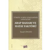Arap Baharı Ve Hatay Faktörü - İsmail Cingöz