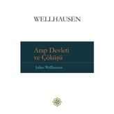 Arap Devleti ve Çöküşü - Julius Wellhausen