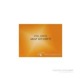 ARAP KIYAMETİ - ETEL ADNAN