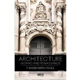 Architecture Gothic and Renaissance - Thomas Roger Smith