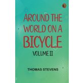 Around the World on a Bicycle - Volume II