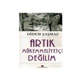 Artık Mükemmeliyetçi Değilim - Didem Şaşmaz