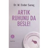 Artık Ruhunu da Besle - Dr. M.Ender Saraç