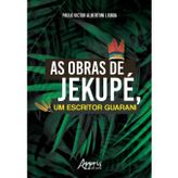 As obras de jekupé, um escritor guarani