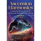 Ascension Harmonics: Invoke the Divine Name for Vibrational Activation and Healing
