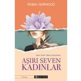 Aşırı Seven Kadınlar - Robin Norwood