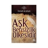 AŞK BENSIZLIK ÜLKESİDİR - İSMAİL ACARKAN