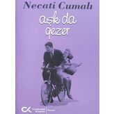 Aşk da Gezer - Necati Cumalı