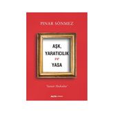 Aşk Yaratıcılık Ve Yasa - Pınar Sönmez