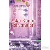 Aşka Konan Pervaneler - Selçuk Alkan