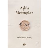 Aşk'a Mektuplar - Delal Dara Kılınç